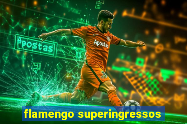 flamengo superingressos