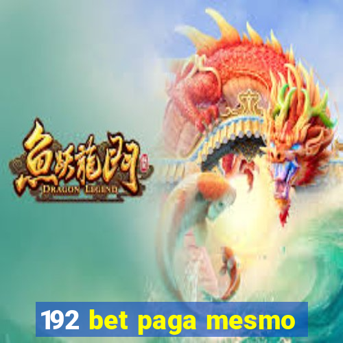 192 bet paga mesmo