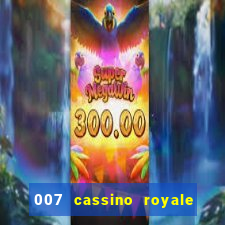 007 cassino royale filme completo dublado