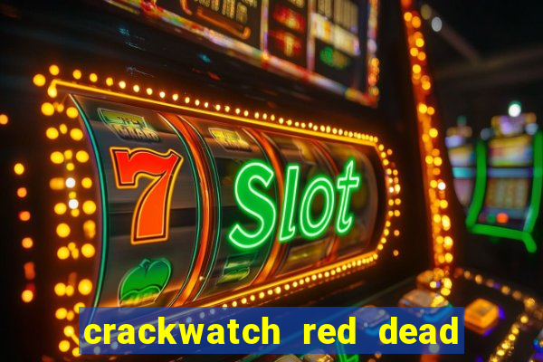 crackwatch red dead redemption 2