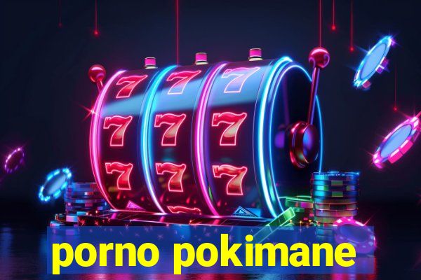 porno pokimane