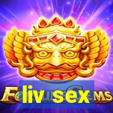 liv sex