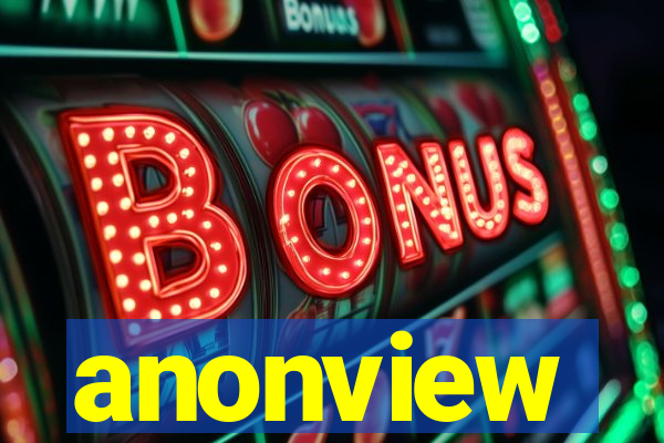 anonview
