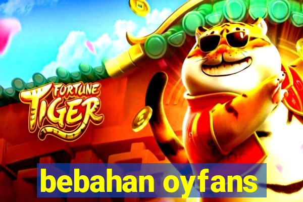 bebahan oyfans