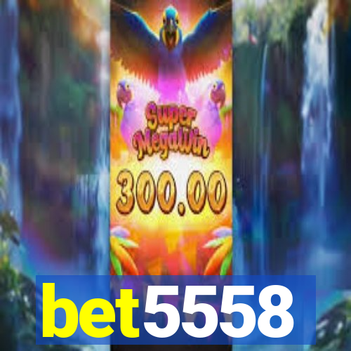bet5558