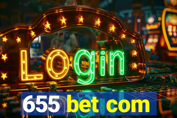 655 bet com
