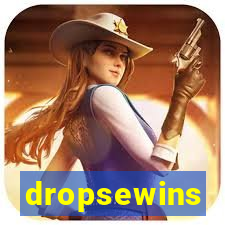 dropsewins