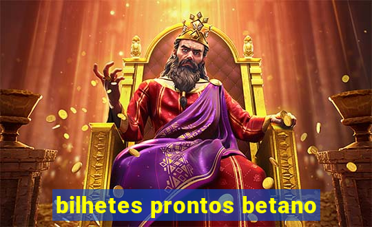 bilhetes prontos betano