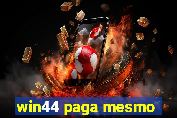 win44 paga mesmo