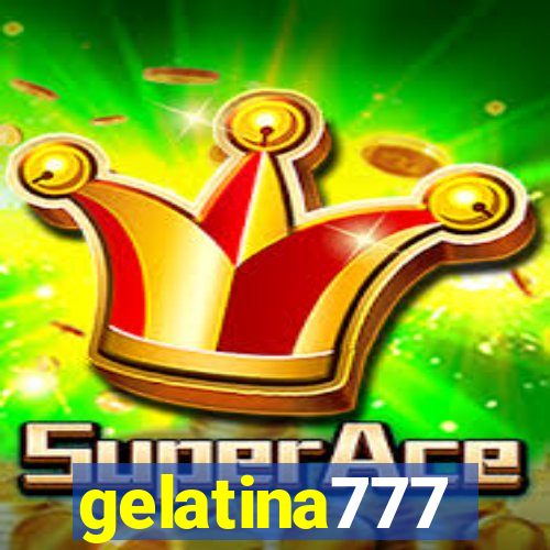gelatina777