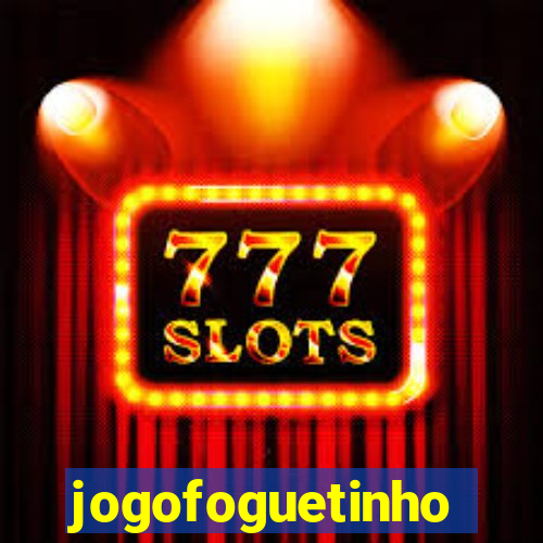 jogofoguetinho