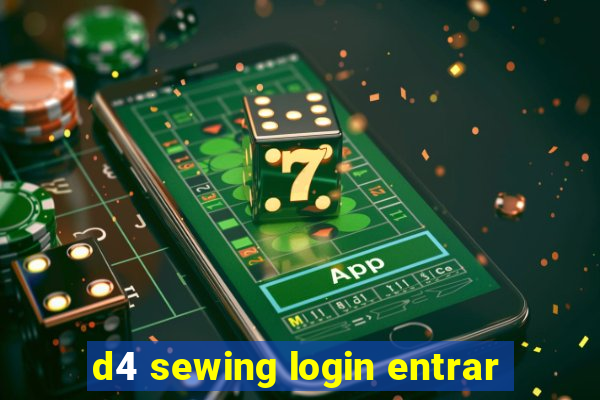 d4 sewing login entrar