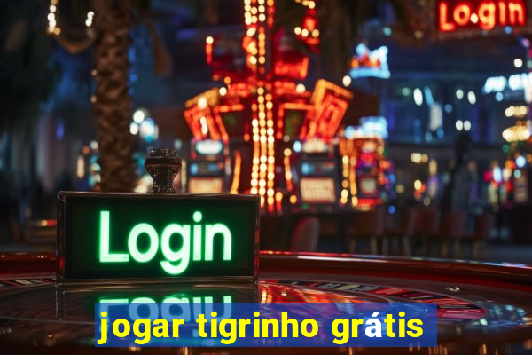 jogar tigrinho grátis