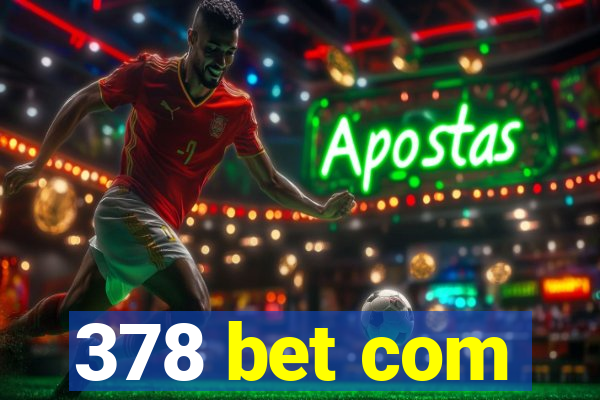 378 bet com
