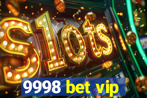 9998 bet vip