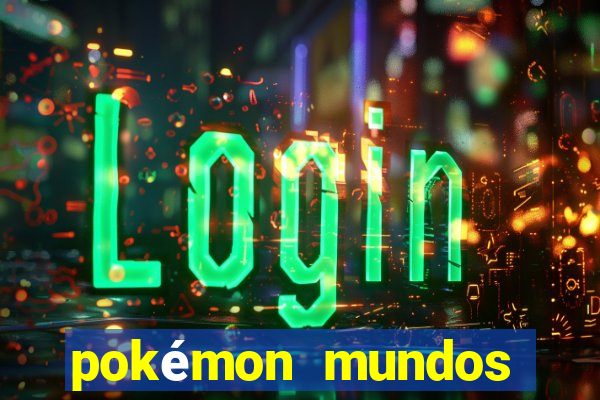 pokémon mundos elementais download apk