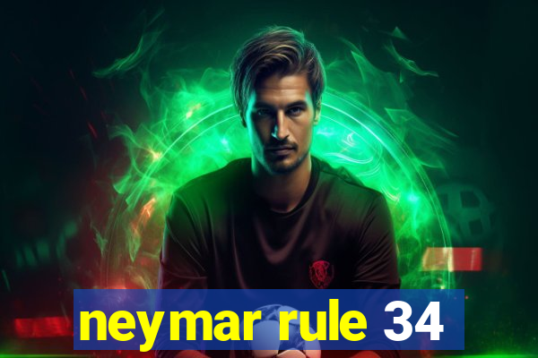 neymar rule 34