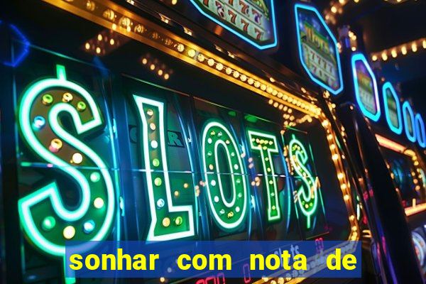 sonhar com nota de 50 reais