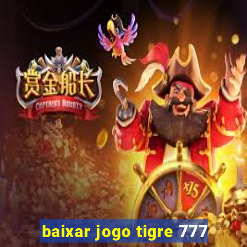 baixar jogo tigre 777