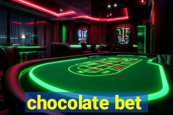 chocolate bet