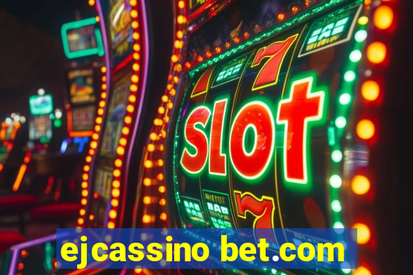 ejcassino bet.com