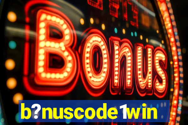 b?nuscode1win