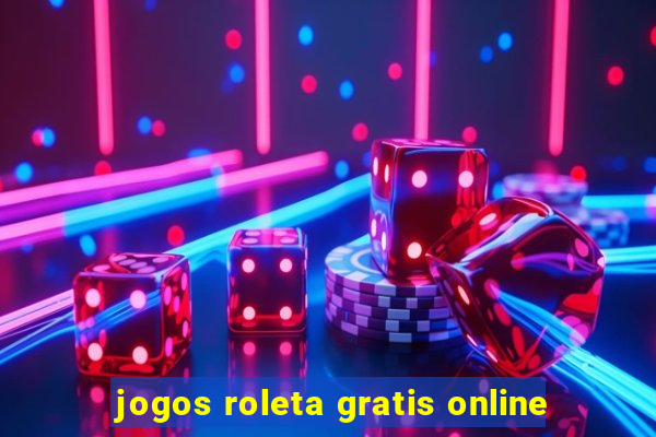 jogos roleta gratis online