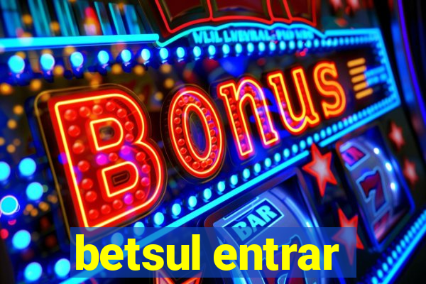betsul entrar