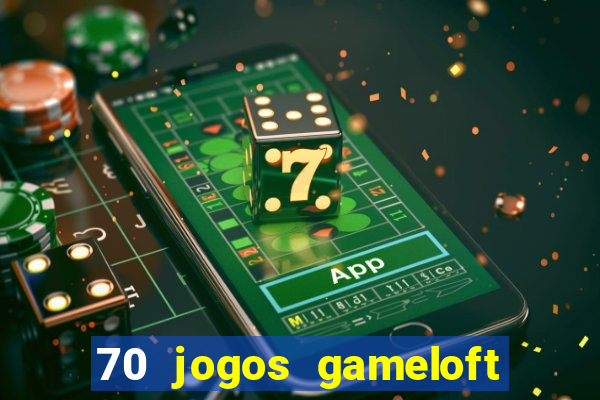 70 jogos gameloft para celular