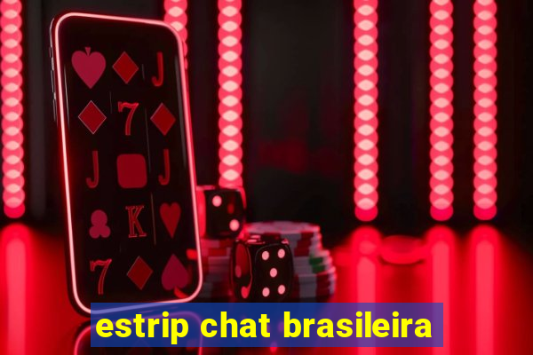 estrip chat brasileira