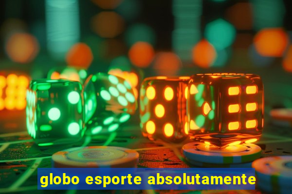globo esporte absolutamente