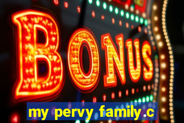 my pervy family.c