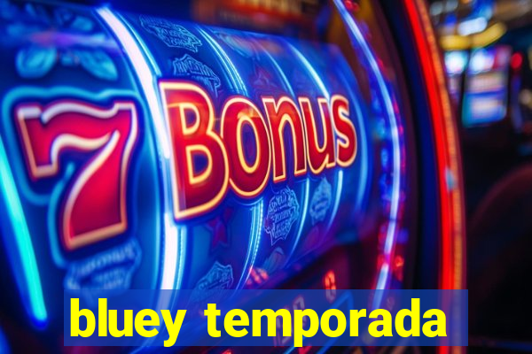 bluey temporada