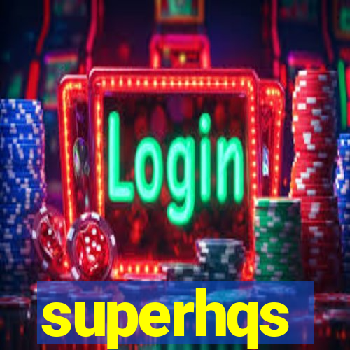 superhqs