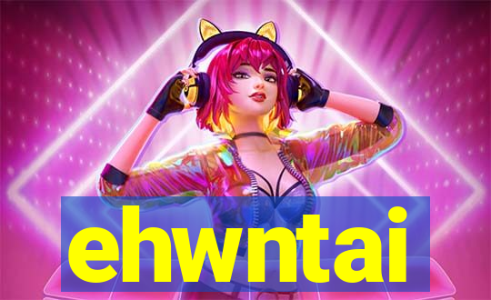 ehwntai