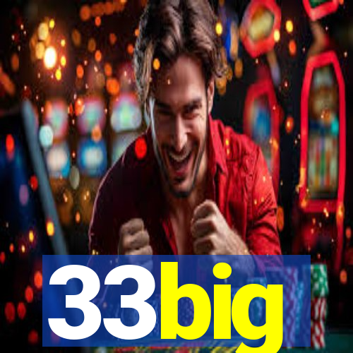 33big