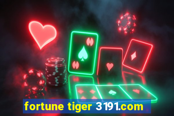 fortune tiger 3191.com