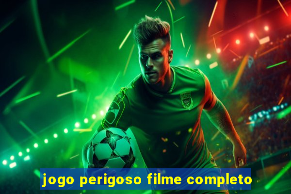 jogo perigoso filme completo