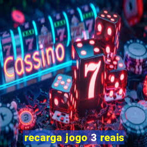 recarga jogo 3 reais