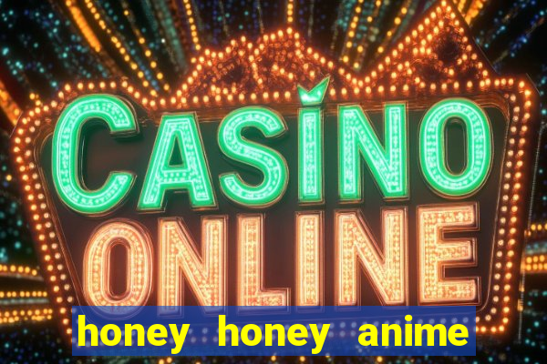 honey honey anime onde assistir