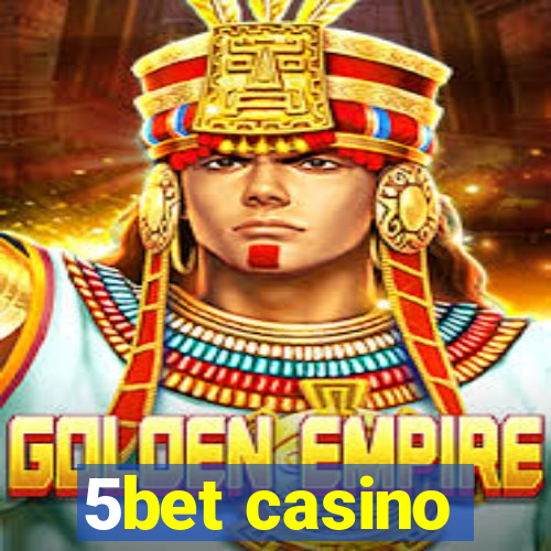 5bet casino