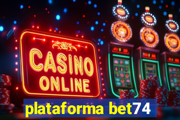 plataforma bet74