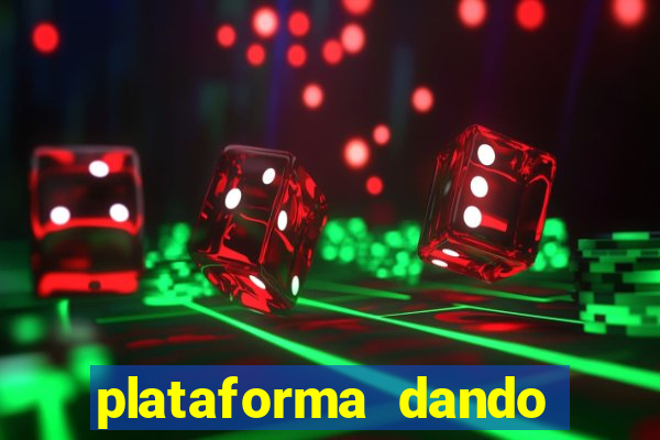 plataforma dando dinheiro no cadastro