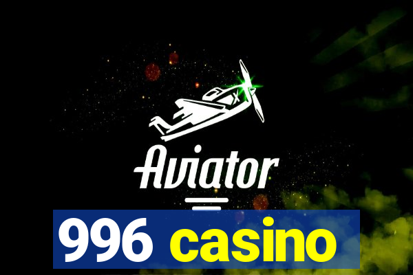 996 casino