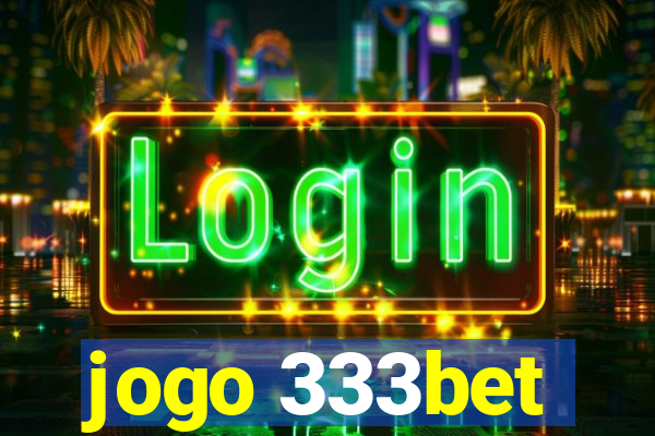 jogo 333bet