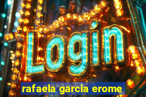 rafaela garcia erome