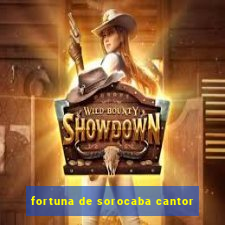 fortuna de sorocaba cantor