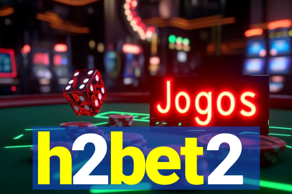 h2bet2
