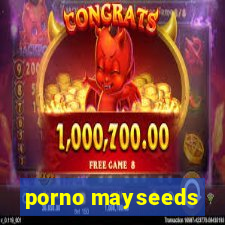 porno mayseeds