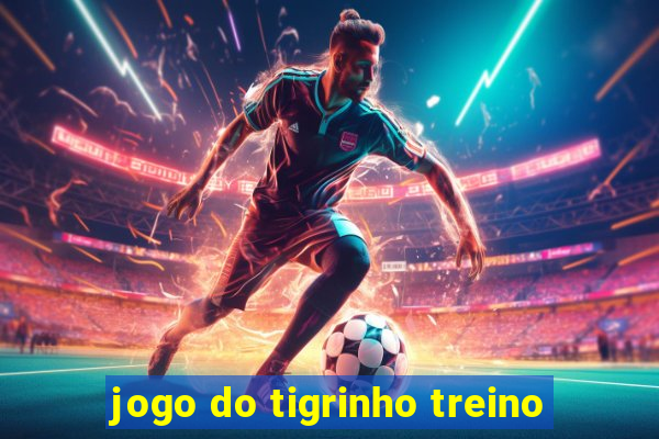 jogo do tigrinho treino